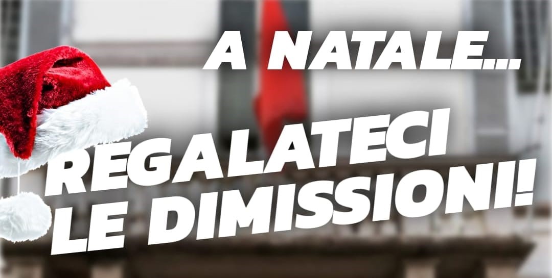 Per Natale regalateci le dimissioni
