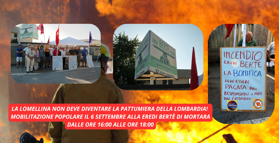 LA LOMELLINA NON DEVE DIVENTARE LA PATTUMIERA DELLA LOMBARDIA! MOBILITAZIONE POPOLARE IL 6 SETTEMBRE ALLA EREDI BERTÈ